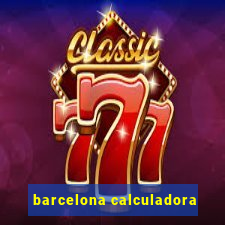 barcelona calculadora